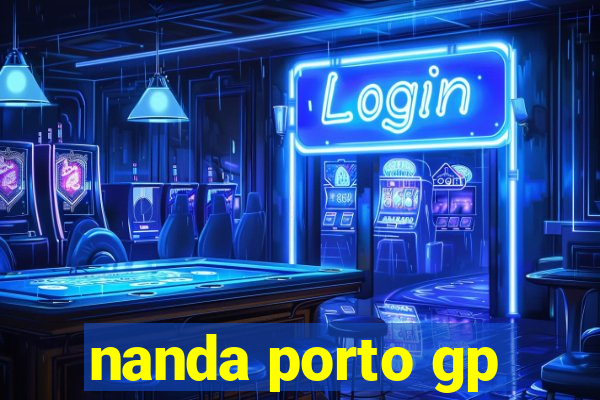 nanda porto gp